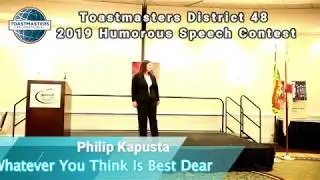 Toastmasters District 48 | Conference 2019 | Whatever You Think Is Right Dear | Phillip Kapusta