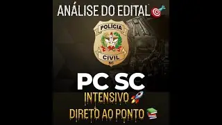 Análise do EDITAL da PC SC + Plano de Estudos - INTENSIVO