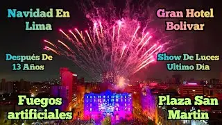 Navidad En Lima - Plaza San Martin Gran Hotel Bolivar Fuegos artificiales Plaza Mayor De Lima Perú 