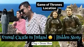 Dunluce Castle | English #history & #hidden Story + #hindi Vlog | #droneshots  & Met #chinese  Girls