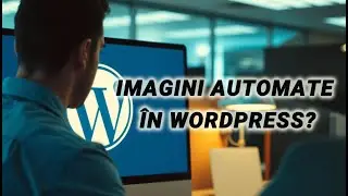 Tutorial automatizare generarea unei imagini cu AI pentru articolele scrise in Wordpress