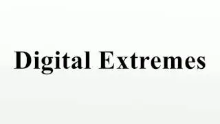 Digital Extremes
