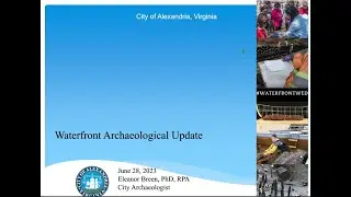 AHS June 2023 WATERFRONT ARCHAEOLOGY UPDATE, DR. ELEANOR BREEN
