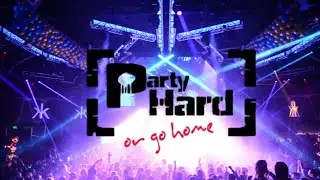 Party Hard or Go Home Mashup