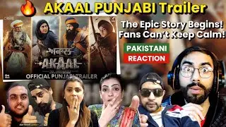 PAKISTANI REACTION | Akaal - Trailer | Gippy Grewal, Nimrat Khaira, Gurpreet Ghuggi 10th April 2025