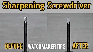 How To Sharpening Watch Screwdriver | SolimBD | Watch Repair Channel | Watchmaker Tips
