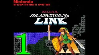 Zelda 2 : The Adventure of Link: Part 1: Off to save the Princess