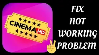 Fix Cinema HD App Not working(Not open) Problem|| TECH SOLUTIONS BAR