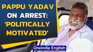 Pappu Yadav arrested for violating Covid-19 norms, but what did he say| Oneindia News
