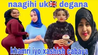 NAAGIHII UK 🇬🇧  DEGANAA QAMRI IYO XASHIISH CABAYA SOMALI WAA JABTAY