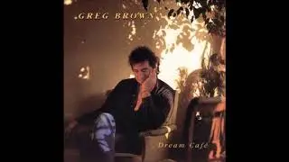 Greg Brown -  I Don't Know That Guy