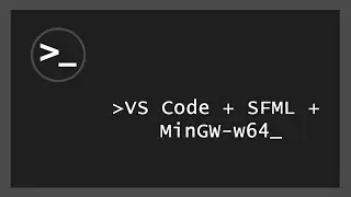VS Code + SFML + MinGW-w64 + C++