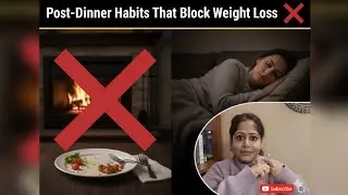 Post-Dinner Habits That Block Weight Loss