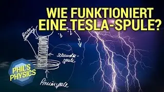 Tesla-Spule einfach erkl&auml;rt. Induktion - Wie funktioniert eine Teslaspule? | Phil's Physics