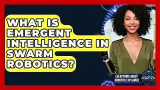 What Is Emergent Intelligence In Swarm Robotics? - Everything About Robotics Explained