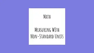 K 1 Math - Measuring with Non-Standard Units