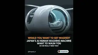 Japan's AI Human Washing Machine: Spa of the Future? #ai #japan #washingmachine