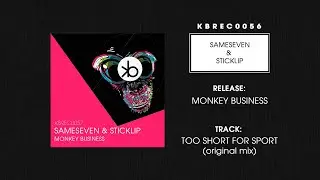 Sameseven & Sticklip - Too Short for Sport