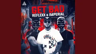 Get Bad (Extended Mix)