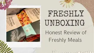 Freshly Unboxing and Honest Review - Freshly Promo Code