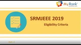 SRMJEEE 2019 (UG) -  Eligibility Criteria [MyRank]