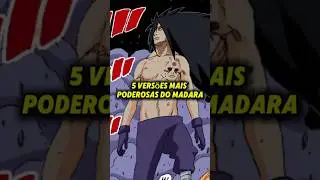 As 5 vers&otilde;es mais poderosas do Madara Uchiha #madara #madarauchiha #madara_uchiha
