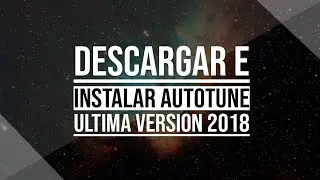 Como Descargar e instalar Autotune 2018
