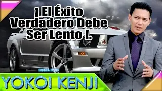 YOKOI KENJI - &iexcl; El &Eacute;xito Verdadero Debe Ser Lento!