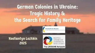 German Colonies in Ukraine: Tragic History & the Search for Family Heritage