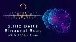 2.1 Hz Delta Binaural Beat + 285 Hz Frequency | Nerve Regeneration, Tissue Repair & Deep Healing