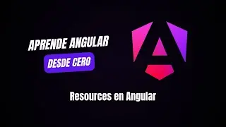Peticiones reactivas con resource, rxResource y httpResource | Curso de Angular desde CERO