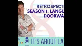 Episode 50 &ndash; Retrospective 2: Language, the Doorway