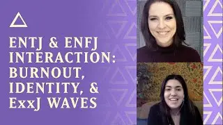 ENTJ & ENFJ: On over-giving, identity, and burnout (w/ Shan from Objective Personality)