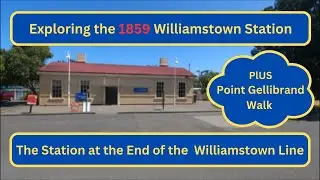 Exploring the 1859 Williamstown Railway Station   The Station at the end of the Williamstown Line.