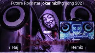 Future Rockstar jokar mixing song 🎵🎵🎶 full bass digital Editing offcel song 2021.. Raj-Remix