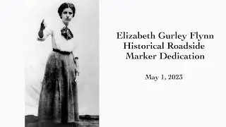 Elizabeth Gurley Flynn Historical Marker Unveiling