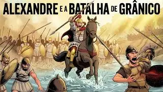 A Batalha de Grânico: Quando Alexandre Desafiou o Poder da Pérsia - Ep. 15