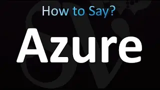 How to Pronounce Azure (Correctly!)
