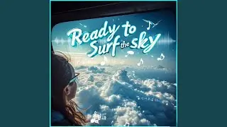Ready to Surf the Sky (feat. Diextro3)