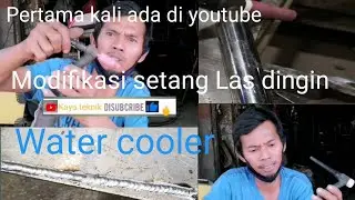 Belajar Las argon  Water cooler pertama di YouTube tukang las
