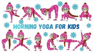 Winter Morning Yoga for Kids . Yoga for Children. Energizing Winter Yoga . Healthy Start.