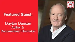 Stories to Share with Dayton Duncan, Author & Documentary Filmmaker