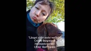 Längst nicht mehr verliebt, Hochzeitsversion Conny Borgwardt, Ben Zucker Cover