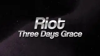 Three Days Grace - Riot⚡(Lyrics)
