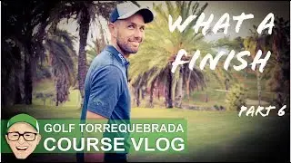 GOLF TORREQUEBRADA - WHAT A FINISH