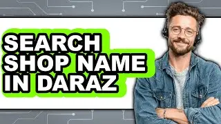How to Search Shop Name in Daraz - Step by Step