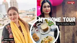 My Home Tour | Get To Gather Party | Daisi Chaska 