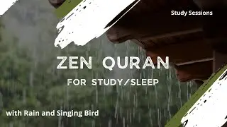 Zen Quran | Quran For Sleep/Study Sessions - Relaxing Quran - Surah Maryam {With Rain and Bird}