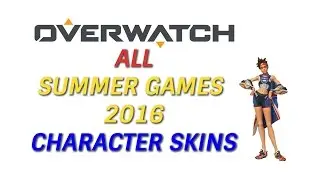 ALL SUMMER GAMES SKINS!!! - Overwatch