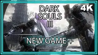 Dark Souls 3 NEW GAME + (PLUS) - Gameplay no PC em 4K